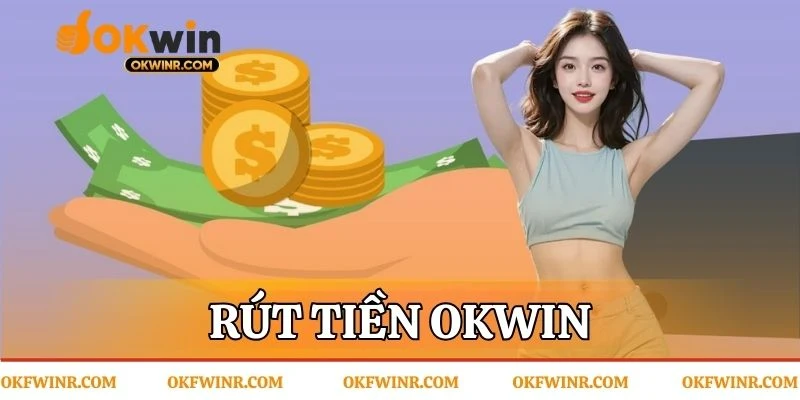 Rút tiền Okwin